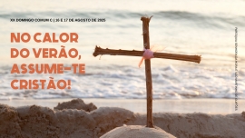 Liturgia e Homilias no XX Domingo Comum C 2025 (16 e 17 de agosto)