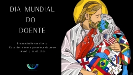 Liturgia e Homilia no Dia Mundial do Doente 2021