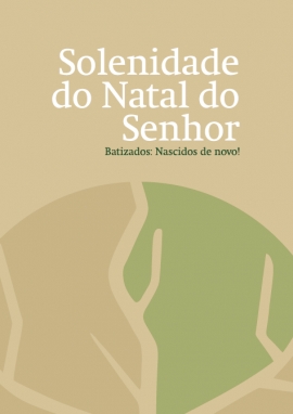 Liturgia e Homilias | Solenidade do Natal do Senhor 2019