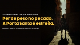 Liturgia e Homilias no XXI Domingo Comum C 2025 (23 e 24 agosto)