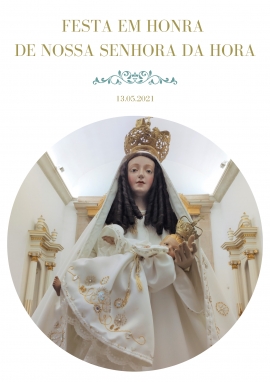 Liturgia e Homilia na Festa em Honra de N.ª S.ra da Hora 2021